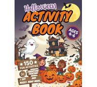 Halloween Activity Book: 150 Spooky & Fun Activities with Mazes, I Spy, Counting & More for Kids Ages 4-6