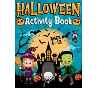 Halloween Activity Book Ages 6-12: A Fun & Scary Kids Workbook Halloween Theme Learning Activity Book with Coloring Pages, Word Search, Sudoku, Mazes and More!