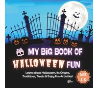 Halloween Activity Book for Ages 4-8: The Ultimate Halloween Gift for Curious Kids: More Than just Activities! Explore Halloween Origins, Discover ... Puzzles, Tracing & More Fun Activities!