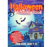 Halloween Activity Book for Kids 7-11: Spooky Fun with Word Searches, Color by Number, Mazes, Spot the Difference, and Logic Puzzles for Kids 7-11