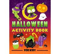 Halloween Activity Book for Kids: A Fun Workbook for Children Ages 3-10 with Mazes, Learn to Draw + Count, Word Search Puzzles, Seek Games, Coloring & More