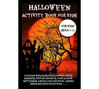 HALLOWEEN ACTIVITY BOOK FOR KIDS: A Halloween themed activity book for kids aged 7-11. Make this years Halloween extra special for your kids with this ... writing prompts, a spine-chilling story.