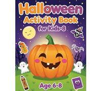 Halloween Activity Book For Kids Age 6-8 Years Old: Halloween Activity Adventure - Easy Word Search, Simple Mazes, Coloring Pages, Dot-to-Dot & Fun Games