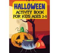 Halloween Activity Book For Kids Ages 2-5: This Activity And Coloring Book Halloween With Coloring Pages, Dot To Dot, Dot Marker, Scissor Skill, Trace ... (The Greatest Halloween Book For Gift 2022)