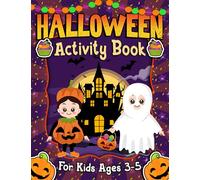 Halloween Activity Book for Kids Ages 3-5: A Fun Spooky Halloween Workbook For Preschoolers With Coloring Pages, Mazes, Cut and Paste, Find the Difference and More!