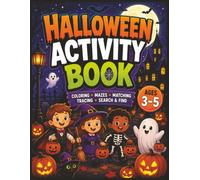 Halloween Activity Book for Kids Ages 3-5: Spooky-Cute Coloring Pages, Easy Mazes, Tracing, Matching, Counting, Search-and-Find, and Preschool Learning Fun