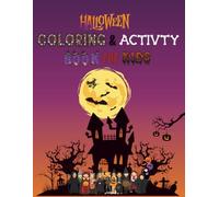 Halloween Activity Book for Kids Ages 4-8: Coloring Pages, Mazes, Puzzles, Dot-to-Dot & Fun Spooky Games: A Screen-Free Halloween Workbook with ... Stuffer and Learning Activity Book for Kids