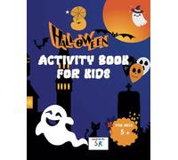 Halloween Activity Book For Kids Ages 5+: Boo-tiful Activities to Trick & Treat Your Mind!