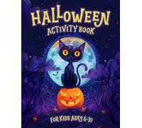 Halloween Activity Book for Kids Ages 6-10: 100 Engaging Puzzles and Games Including Dot-to-Dots, Color by Numbers, Mazes, Word Searches, Crosswords, and More!