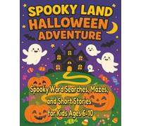 Halloween Activity Book for Kids Ages 6-10: Spooky Mazes, Word Searches, Coloring Pages, Stickers, and Silly-Not-Scary Stories: 120 Pages of Fun ... Inspire Creativity and Keep Kids Entertained