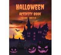 Halloween Activity Book for Kids Ages 7-12: Coloring Pages, Scissor Skills, Dot Marker, Dot to Dot, How To Draw, Shadow Matching Games, Mazes, 135 Pages for Boys and Girls
