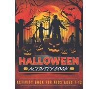 Halloween Activity Book for Kids Ages 7-12: Maze Games, Word Search, Coloring Pages, Dot to Dot Drawings, Sudoku and more...