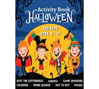 Halloween Activity Book For Kids Ages 8 - 12, Trick or Treat: A Funny & Spooky Games & Activities For Halloween Holiday - Coloring pages, Dot to dot, ... Word Search, Spot the differences and more !