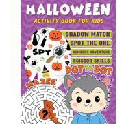 Halloween Activity Book for Kids: Fun and Spooky Activity Pages for Boys, Girls Ages 4-8 with I Spy, Connect the Dots, Mazes, Scissors, Coloring Pages and More