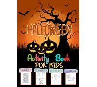 Halloween Activity Book For Kids: Kids Activity Book - Edition Special Halloween - 100 Games, Coloring, Learning Alphabets, Mazes, Dot-to-dot - Ages 3 to 8
