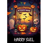 Halloween Activity Book For Kids of All Ages: Word Searches, Madlibs, Triva, Cross Words, Coloring In, Jokes, Word Scrambles and Riddles