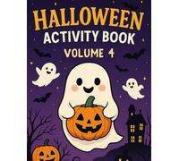 Halloween Activity Book for Kids - Volume 4: Fun and Educational Halloween-Themed Puzzles, Coloring, and Games for Ages 4-8 | Spooky Yet Cute Activity Pages for Fall and Halloween Eve Fun