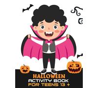 Halloween Activity Book For Teens 13 +: A Creative Holiday for Coloring Pages, Mazes, Sudoku,Dot to Dot, Word Search, Matching Game, hangman and More ... and Girls Ages 6, 7, 8, 9, and 10 Years Old