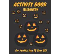 Halloween Activity Book For Youths Age 12 Year Old: Spooky & Scary Halloween Game Book , Mazes, Math Puzzle square , sudoku , ... | ... Teens, Childrens, Man, Women, Girls and Boys