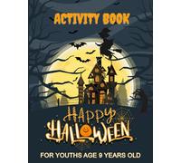 Halloween Activity Book For Youths Age 9 Years Old: Spooky & Scary Halloween Game Book Words search , Mazes, coloring , Crosswords, sudoku ,Dot to Dot , Hangman and more