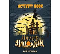 Halloween Activity Book For Youths: Spooky & Scary Halloween Game Book Words search , Mazes, coloring , Crosswords, sudoku ,Dot to Dot , Hangman and more