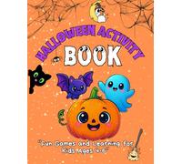 Halloween Activity Book: Halloween Activity Book for Kids Ages 4-6: Fun Games, Coloring, Mazes and English Learning Activities