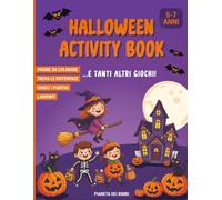 Halloween Activity Book: Libro di attività per bambini dai 5 ai 7 anni. Pagine da colorare, labirinti, unisci i puntini, trova le differenze e tanti altri giochi.