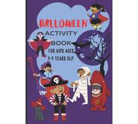 HALLOWEEN ACTIVITY BOOKS FOR KIDS: 100 Pages Of Halloween Activities For Kids. Fun Ways For Children To Learn