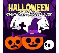 Halloween Advent Calendar Riddle-a-Day Book for Kids: 31 Days of Spooky Brain Teasers and Fun Puzzles to Countdown to Halloween | Trick-or-Treat Riddle Challenge for Children Ages 6-12