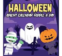 Halloween Advent Calendar Riddle-a-Day Book for Kids: 31 Days of Spooky Brain Teasers and Fun Puzzles to Countdown to Halloween | Trick-or-Treat Riddle Challenge for Children Ages 6-12