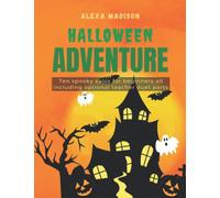 Halloween Adventure by Alexa Madison - Ten Spooky Solos for Beginners (Including Optional Teacher Duet Parts): Original Spooky Halloween Pieces For ... Sneak Attack, Goblin Stomp and So Many More!)