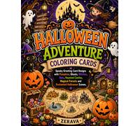 Halloween Adventure Coloring Cards: Spooky Greeting Card Designs with Pumpkins, Ghosts, Witches, Bats, Haunted Castles, Magical Forests and Enchanted Halloween Scenes