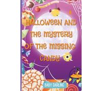 Halloween and the Mystery of the Missing Candy (Halloween Chapter Book for Young Readers)