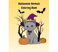 Halloween Animal Coloring Book: Cute and Spooky Cats, dogs, guinea pigs, hedgehogs, Bats, Owls, and More!