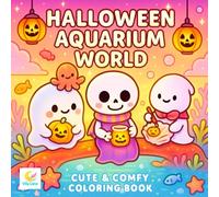Halloween Aquarium World Coloring Book: Spooky Sea Creatures, Cute Monsters, and Underwater Magic for All Ages