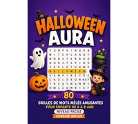 Halloween Aura: 80 Grilles de Mots Mêlés Amusantes pour Enfants de 6 à 8 ans (Niveau Facile, Corrigé Inclus) (Ma Première Grille de Mots Mêlés d'Halloween)