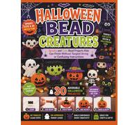 Halloween Bead Creatures: Spooky and Cute Bead Projects Kids Can Finish Without Tangled String or Confusing Instructions