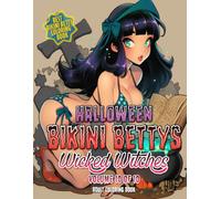 Halloween Bikini Bettys Wicked Witches - Volume 10 of 10 - Adult Coloring Book: Halloween themed coloring book series of wickedly witchy Bikini Bettys ... Wicked Witches - Adult Coloring Book Series)