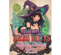 Halloween Bikini Bettys Wicked Witches - Volume 7 of 10 - Adult Coloring Book: Halloween themed coloring book series of wickedly witchy Bikini Bettys ... Wicked Witches - Adult Coloring Book Series)