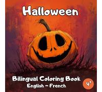 Halloween Bilingual Coloring Book: Halloween Coloring Book - 30 Funny and Spooky Drawings with English-French Vocabulary + Creative Journal