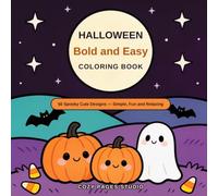 Halloween Bold and Easy Coloring Book: 50 Spooky Cute Designs for Adults, Teens and Kids - Simple, Fun and Relaxing Large Print Pages for Fall