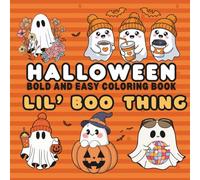 Halloween Bold and Easy Coloring Book: Lil' Boo Thing, perfect for adults and teens, great boo basket filler idea (Bold and Easy Coloring Books)