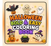 Halloween Bold & Easy Coloring Book: Cute and Simple Halloween Coloring Pages Featuring Ghosts, Pumpkins, Bats, Witches, Cats, Mummies, Owls, and More | Fun for All Ages
