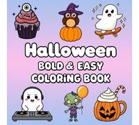 Halloween Bold & Easy Coloring Book: Fun and Simple Halloween Designs for Kids, Teens, Adults, and Seniors | Cute Spooky Illustrations with Pumpkins, Ghosts, Witches, Zombies & More