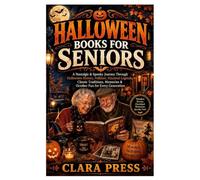 Halloween Book for Seniors: A Nostalgic & Spooky Journey Through Halloween History, Folklore, Haunted Legends, Classic Traditions, Memories & October Fun for Every Generation