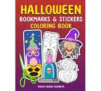 Halloween Bookmarks and Stickers - Coloring Book: Spooky Scissor Skill Color, Cut and Paste Activity book for kids and adults with trick or treat ... and more for relaxation and stress relief