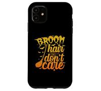 Halloween "Broom Hair Don't Carer" Case for iPhone 11
