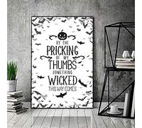 Halloween By The Pricking Of My Thumb Something Wicked This Way Comes Halloween Basic Witch Decor Funny Metal Tin Sign Halloween Decorations Metal Sign Vintage Metal Tin Sign 8 X 6 Inches