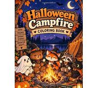 Halloween Campfire Coloring Book: Cozy Autumn Nights with Friendly Ghosts, Witches, and Little Creatures Gathered Around the Fire for Kids and Grown-Ups