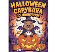 halloween Capybara Coloring Book: Halloween-Themed Capybara Pages to Color for Kids